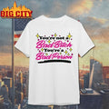 You’re Not A Bad Bitch You’re A Bad Person shirt