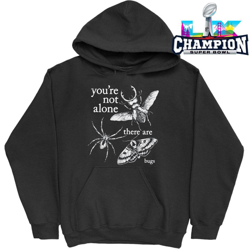 You’re Not Alone There Are Bugs Creepy Insect Shirt