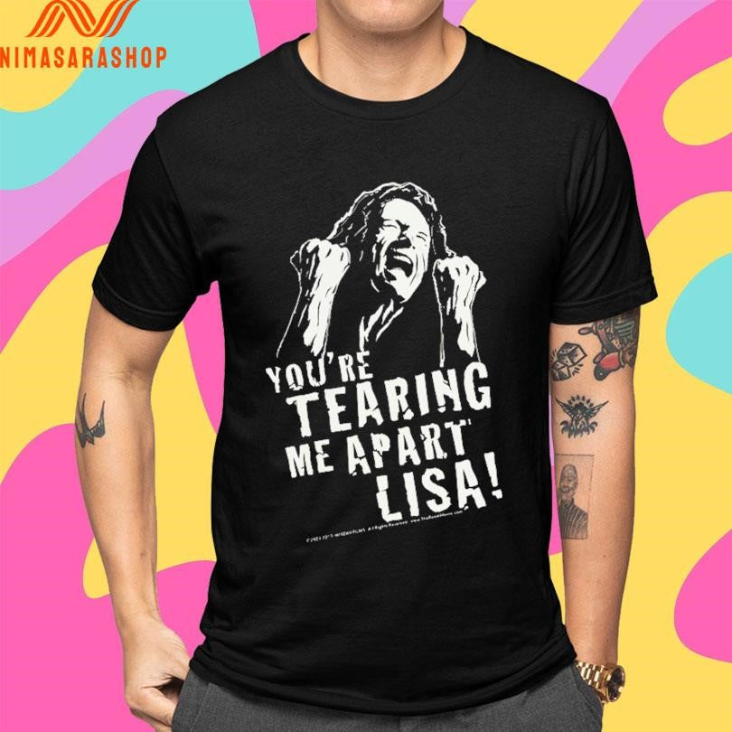 You’re Tearing Me Apart Lisa 2025 Shirts