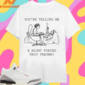 You’re Telling Me A Blunt Forced This Trauma Shirts