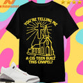 You’re Telling Me A Cis Teen Built This Chapel Shirts