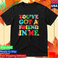 You’ve Got a Friend in Me Christmas Shirt