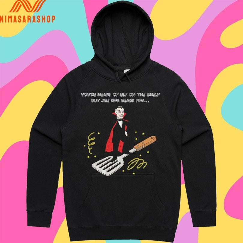 You’ve Heard Of Elf On The Shelf But Are You Ready For Dracula On A Spatula Shirts