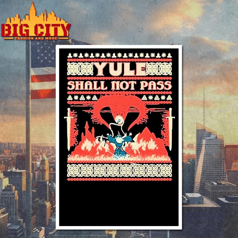 Yule Shall Not Pass ugly Christmas 2025 shirt