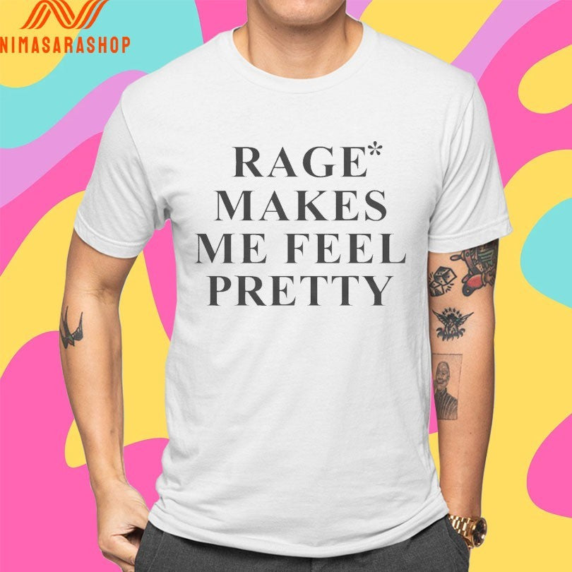 Zara Larsson Rage Makes Me Feel Pretty Shirts