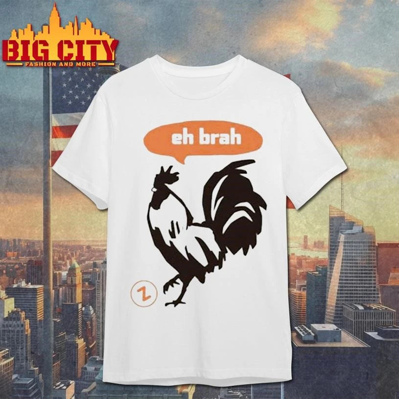 Zippys Eh Brah Rooster Shirt