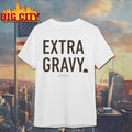 Zippys Extra Gravy Shirt