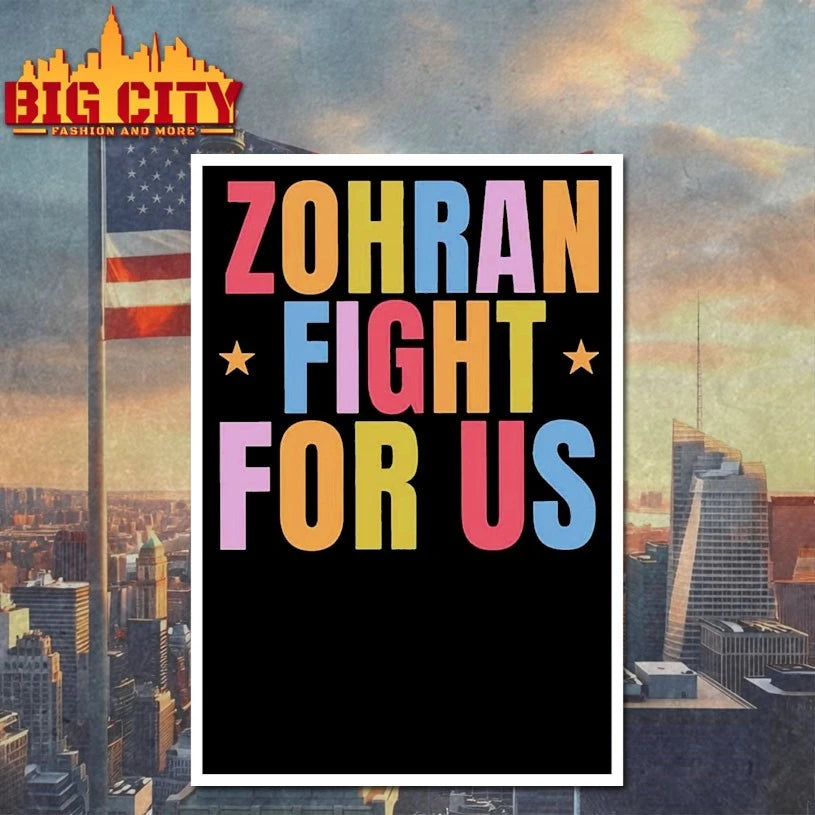 Zohran Fight For Us Shirt