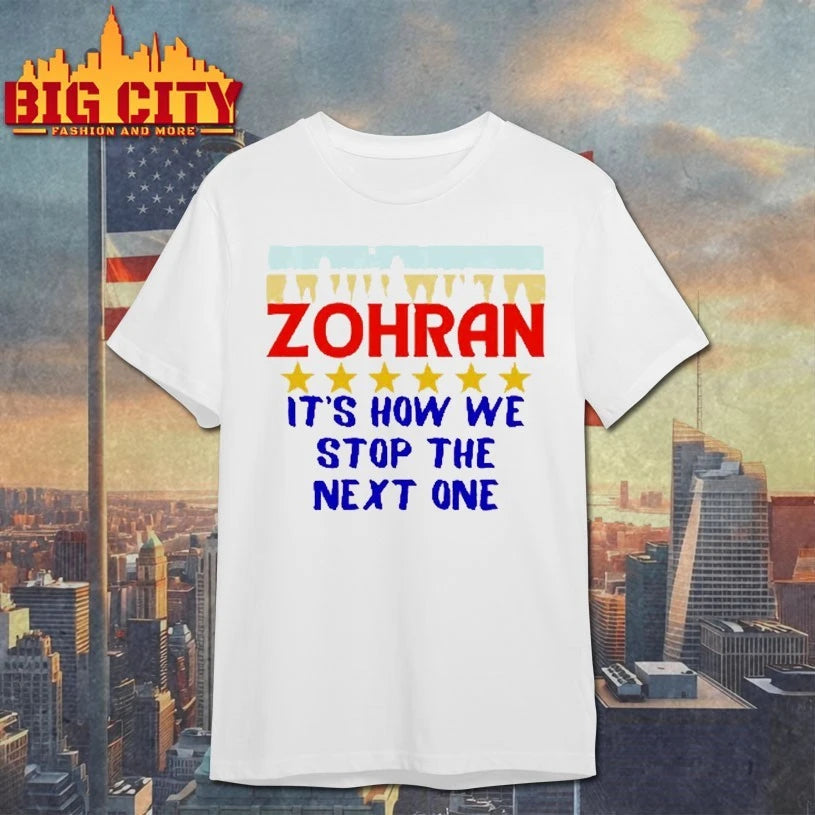 Zohran Mamdani It’s How We Stop The Next One Shirt