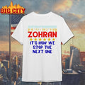 Zohran Mamdani It’s How We Stop The Next One Shirt