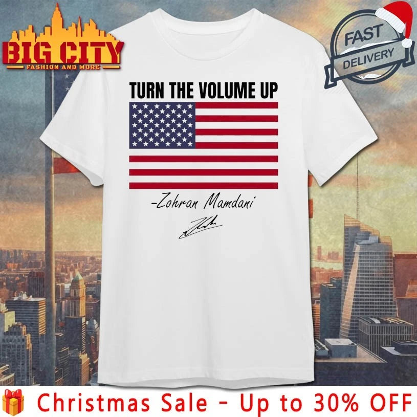 Zohran Mamdani Turn The Volume Up Signature American Flag Shirt