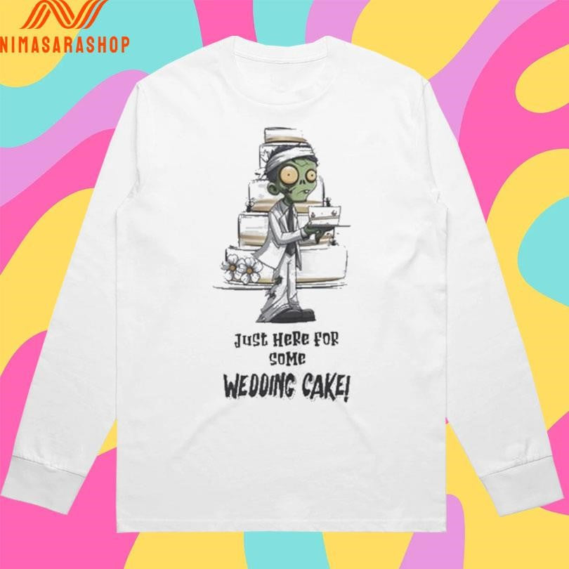 Zombie Just Here For Some Wedding Cake Shirts