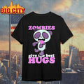 Zombies give the best hugs shirt