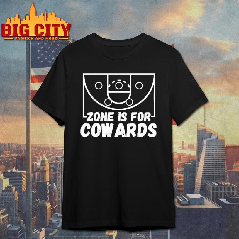 Zone Is For Cowards Shirt