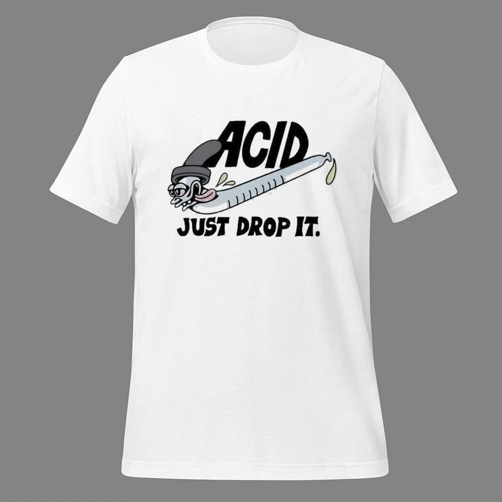 Acid Just Drop It Shirt