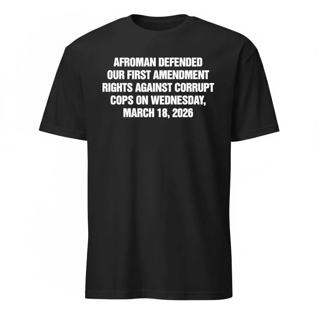 Afroman Defended Our First Amendment rights Against Corrupt Cops On Wednesday, March 18, 2026 Shirt