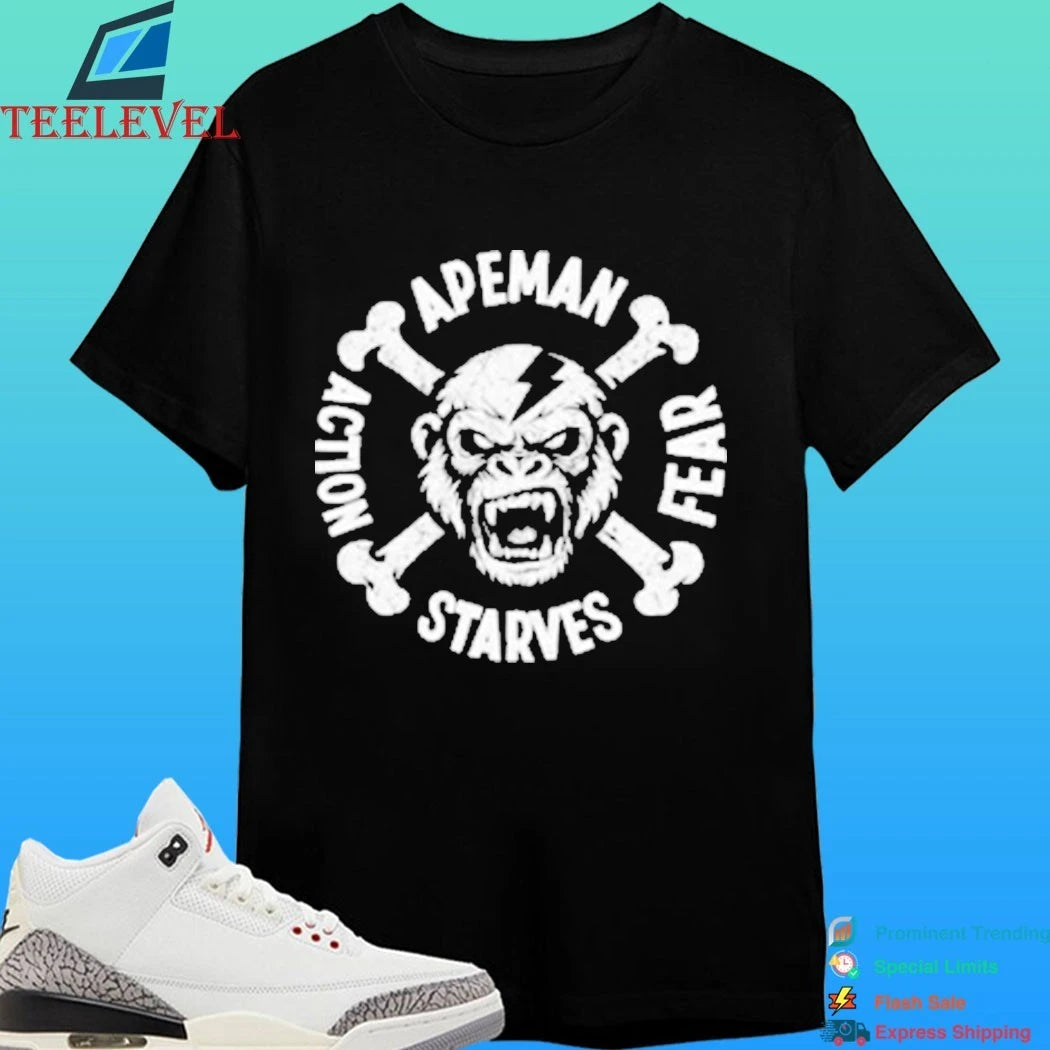 Apeman Action Starves Fear Shirt