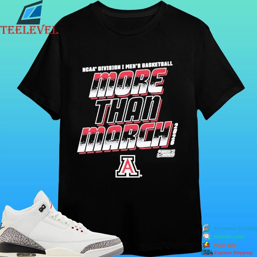 Arizona Wildcats 2026 March Madness Ncaa D1 Men’s Basketball More Than March Shirt