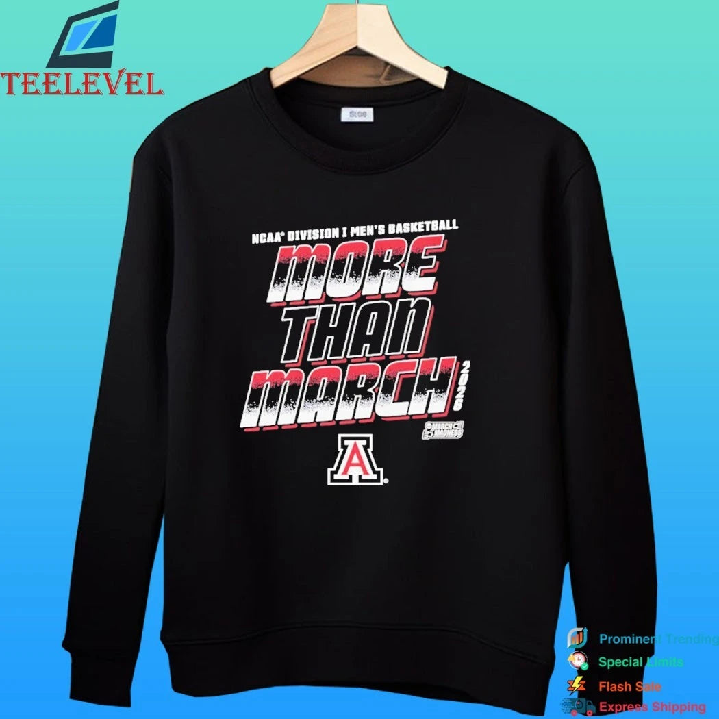 Arizona Wildcats 2026 March Madness Ncaa D1 Men’s Basketball More Than March Shirt