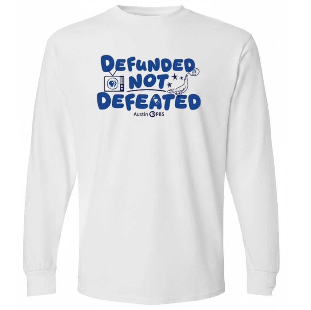 Austin PBS Defunded Not Defeated Shirt