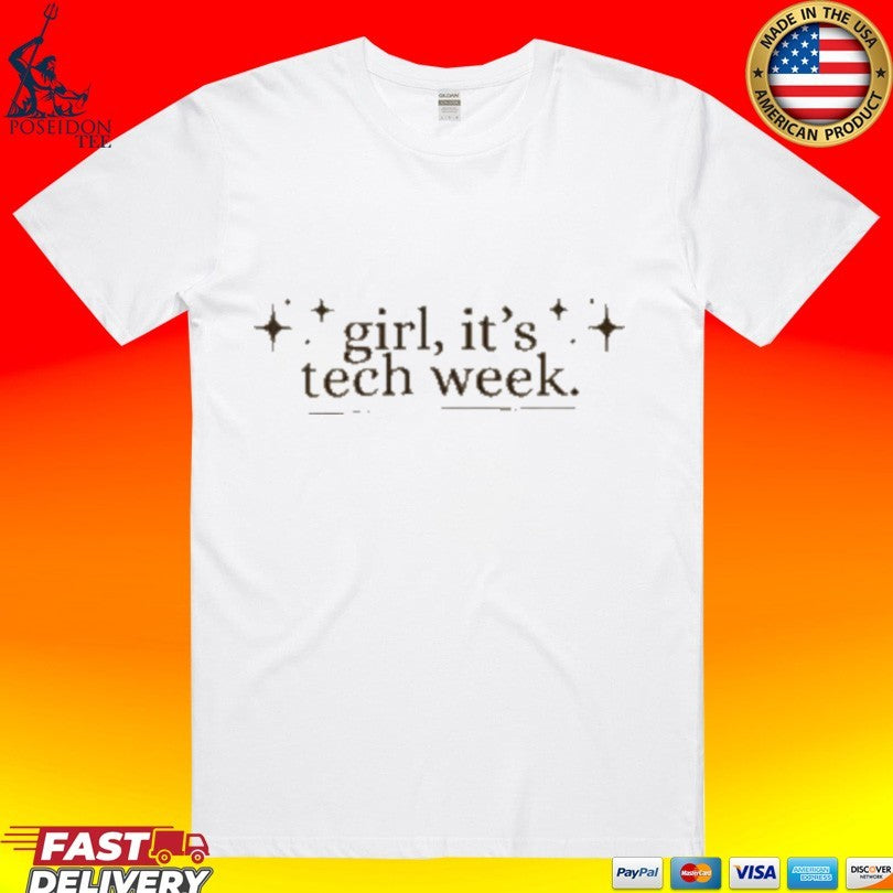 Basically Broadway Girl It’s Tech Week T-shirt
