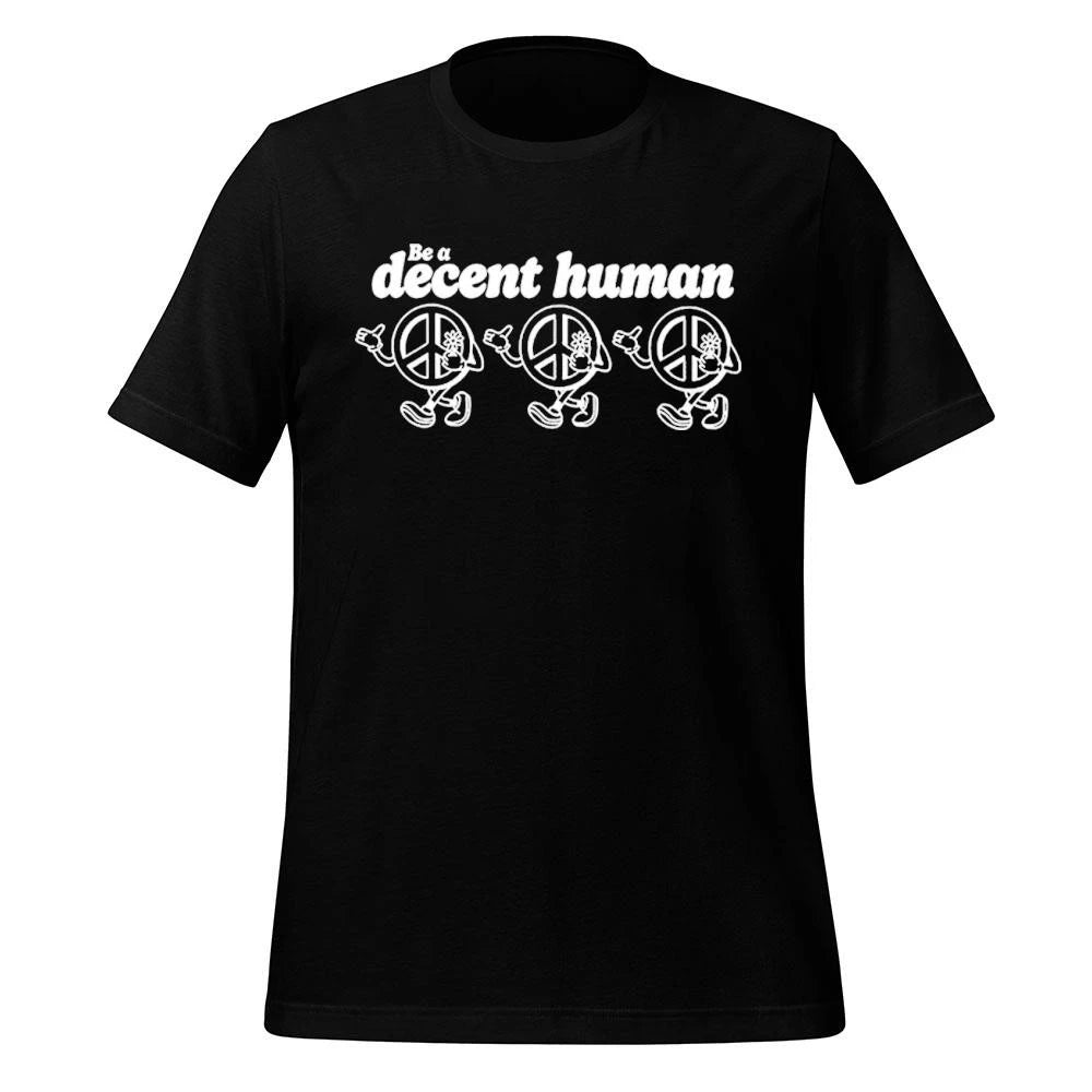 Be a Decent Human Peace Graphic Shirt