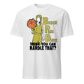 Block Pass Dunk Think You Can Handle That Shirt