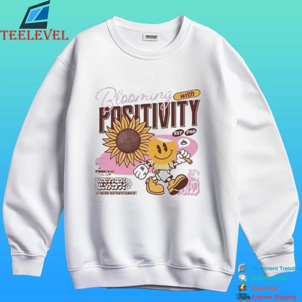 Blooming With Positivity Shirt