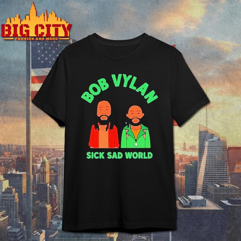 bob vylan sick sad world shirt