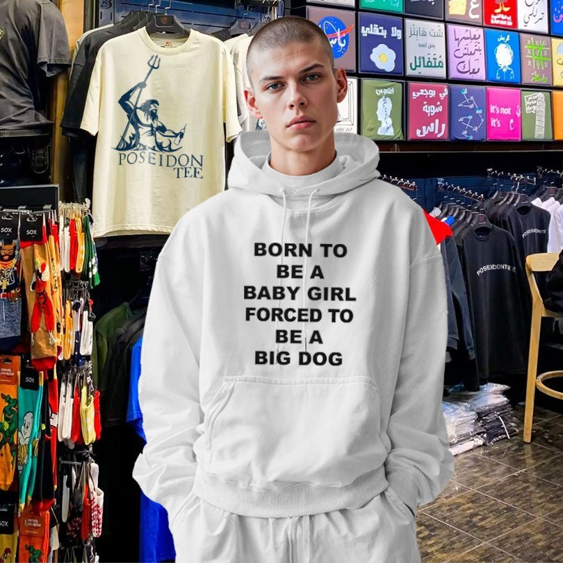 Born To Be A Baby Girl Forced To Be A Big Dog Text T-shirt