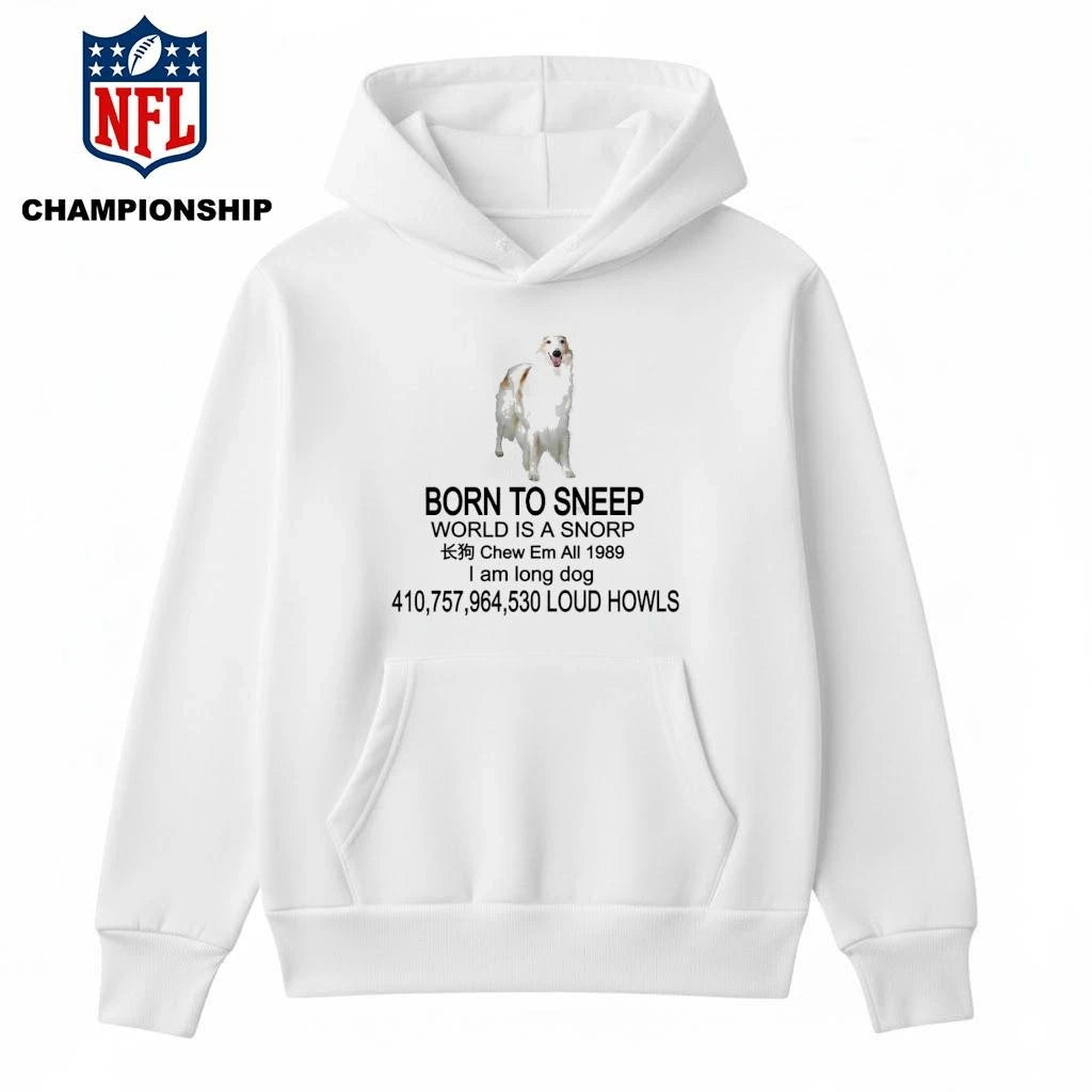 Born To Sneep World Is A Snorp Shirt