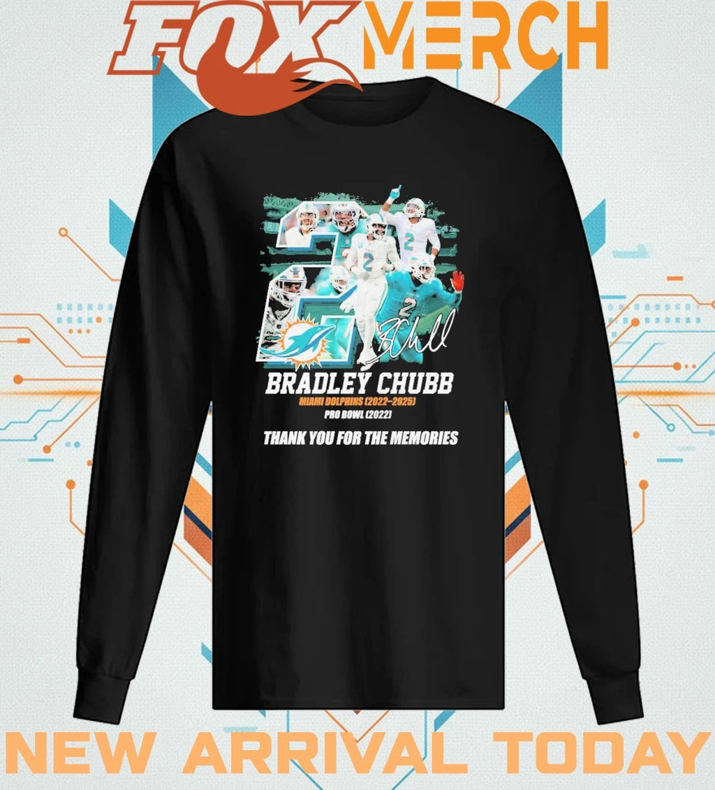 Bradley Chubb Miami Dolphins 2022-2025 Pro Bowl 2022 thank you for the memories signature t-shirt