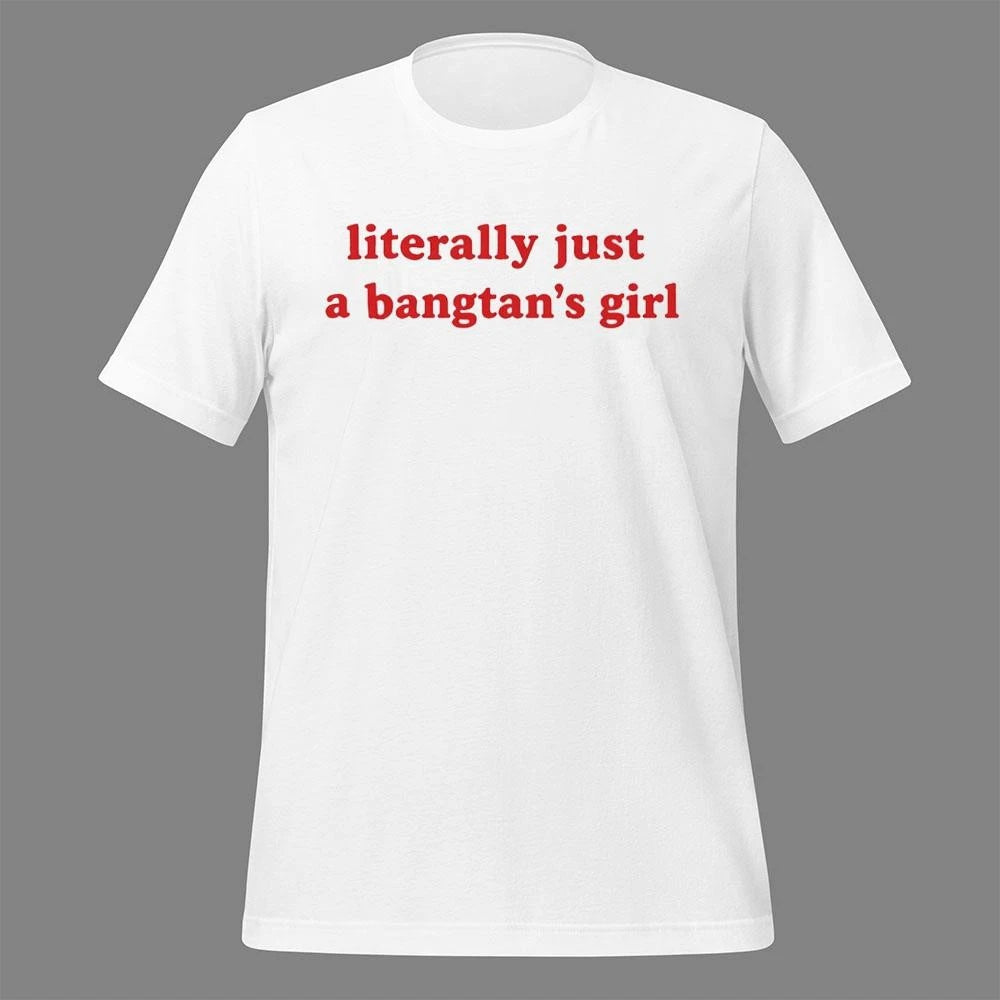 BTS Literally Just A Bangtan’s Girl Shirt