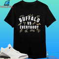 Buffalo Hockey Vs Everybody Shirt