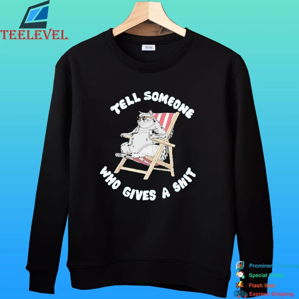 Cat Tell Someone Who Gives A Shit Shirt