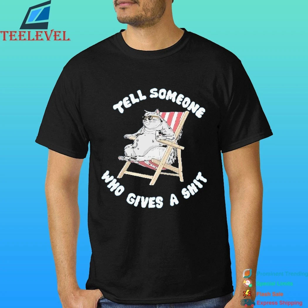Cat Tell Someone Who Gives A Shit Shirt