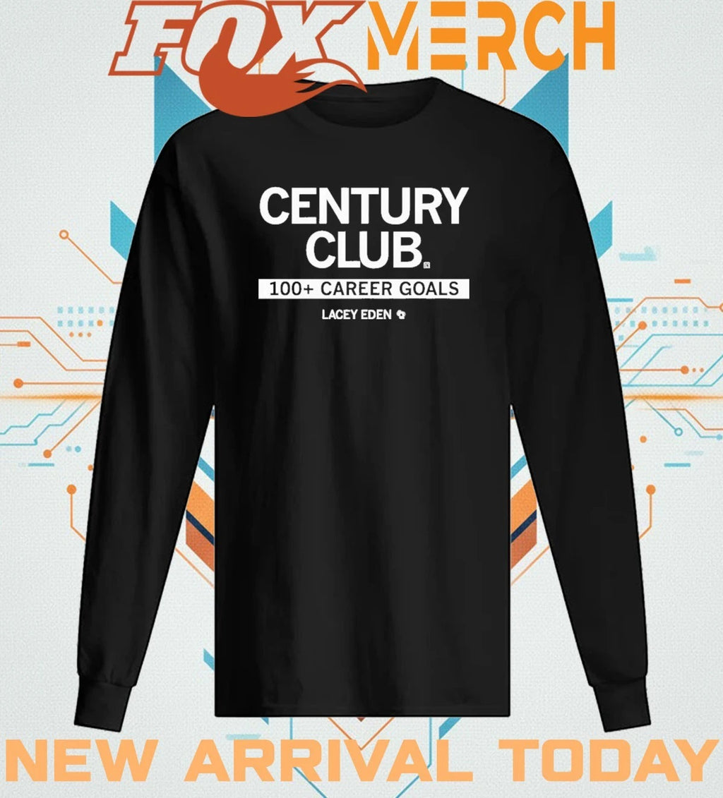 Century club 100 career goals lacey eden t-shirt