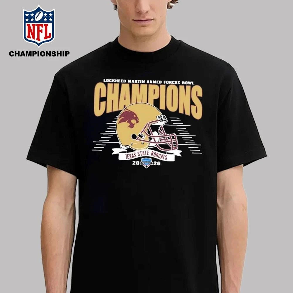Champions 2026 Armed Forces Bowl Celebrate Texas State Bobcats Football Champions 2026 Lockheed Martin Armed Forces Bowl Shirt