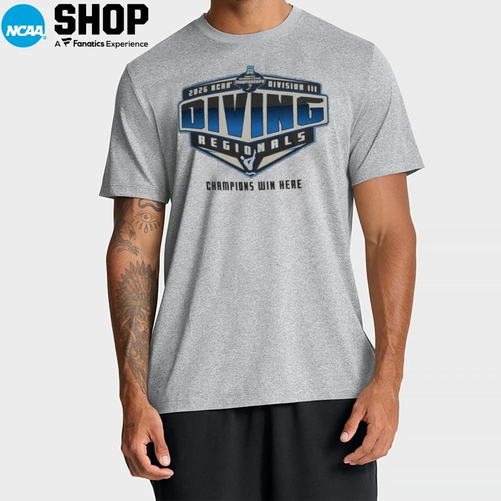 Champions Win Here 2026 NCAA Division III Diving Regionals T-Shirt
