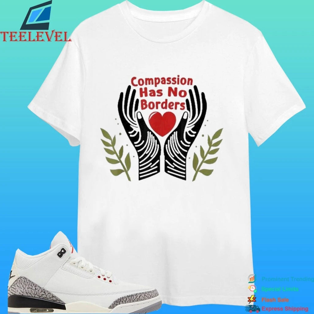Compassion Has No Borders Heart Hands Shirt