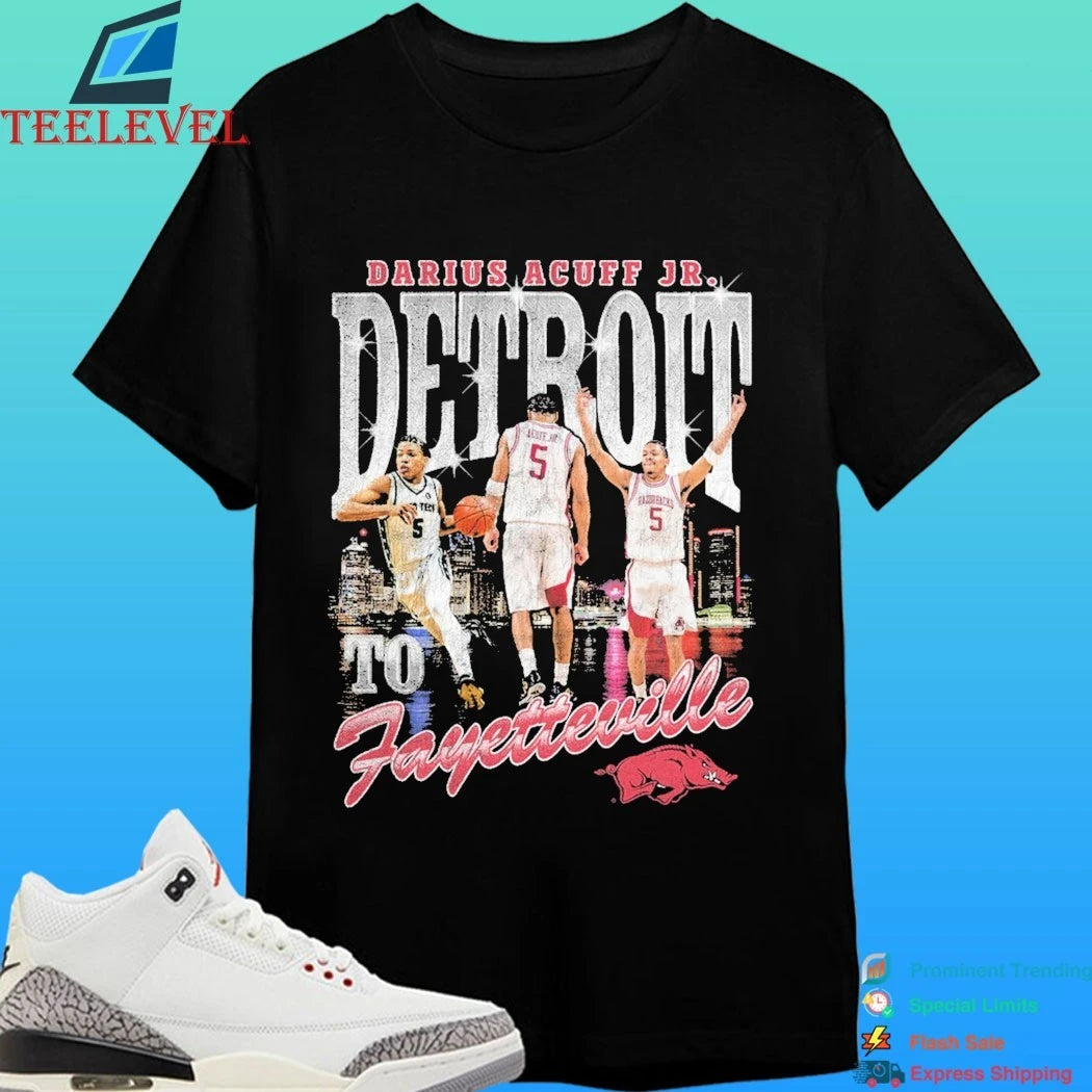 Darius Acuff Jr Arkansas Razorbacks Detroit To Fayetteville Shirt