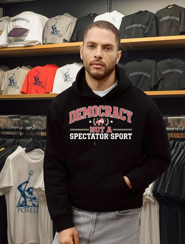 Democracy Not A Spectator Sport T-shirt