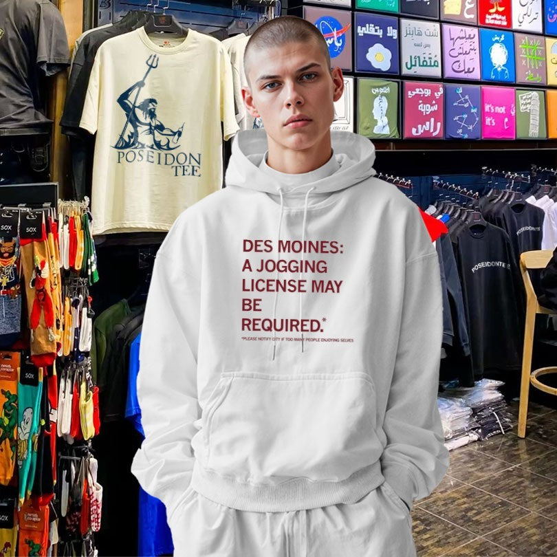 Des Moines Jogging License May Be Required Please Notify City If Too Many People Enjoying Selves T-shirt