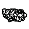 Do Not Approach Me Sticker