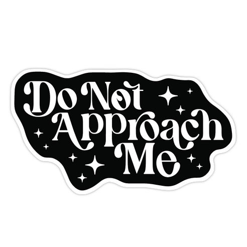 Do Not Approach Me Sticker