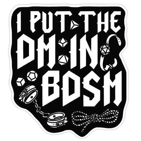 I Put The DM in BDSM Sticker