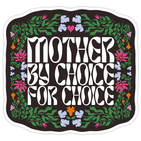 Mother By Choice For Choice Sticker