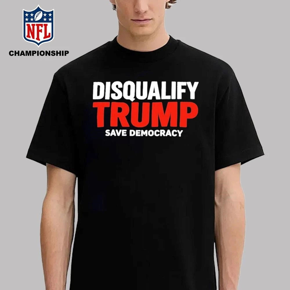 Disqualify Trump Save Democracy Shirt