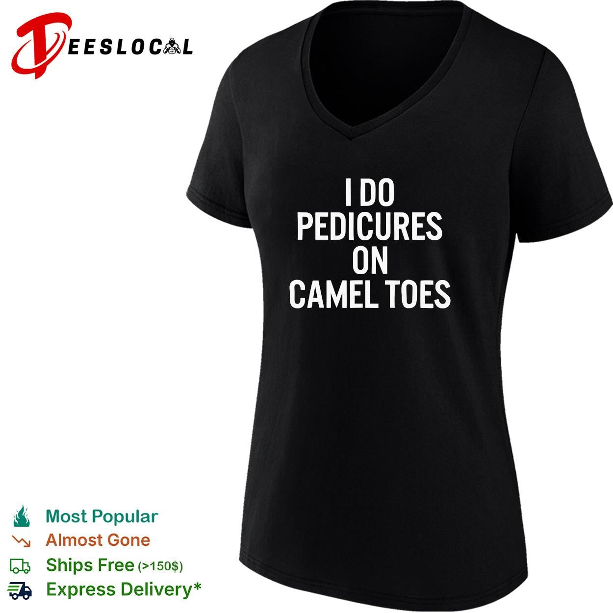 I do pedicures on camel toes bold white lettering funny adult humor shirt