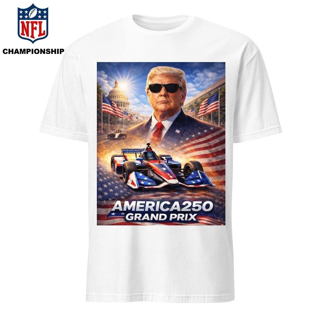 Donald Trump Celebrates American Greatness With The Freedom 250 Grand Prix Of Washington DC Poster Shirt